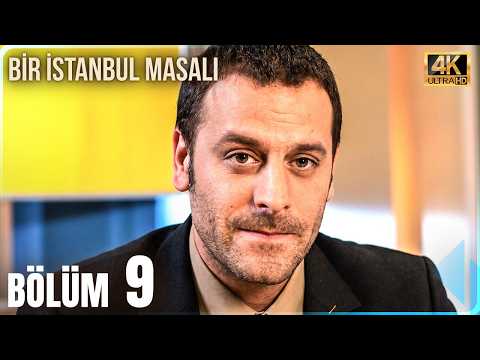 Bir İstanbul Masalı 9. Bölüm | 4K