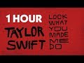Download Lagu Taylor Swift - Look What You Made Me Do 1 Hour (Cover Version with Lyrics)