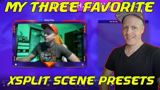 MY 3 FAVORITE SCENE PRESETS IN XSPLIT BROADCASTER & WHY YOU SHOULD USE THEM! Full Tutorial!