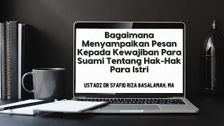 Bagaimana Menyampaikan Pesan Kepada Kewajiban Para Suami Tentang Hak Hak Para Istri