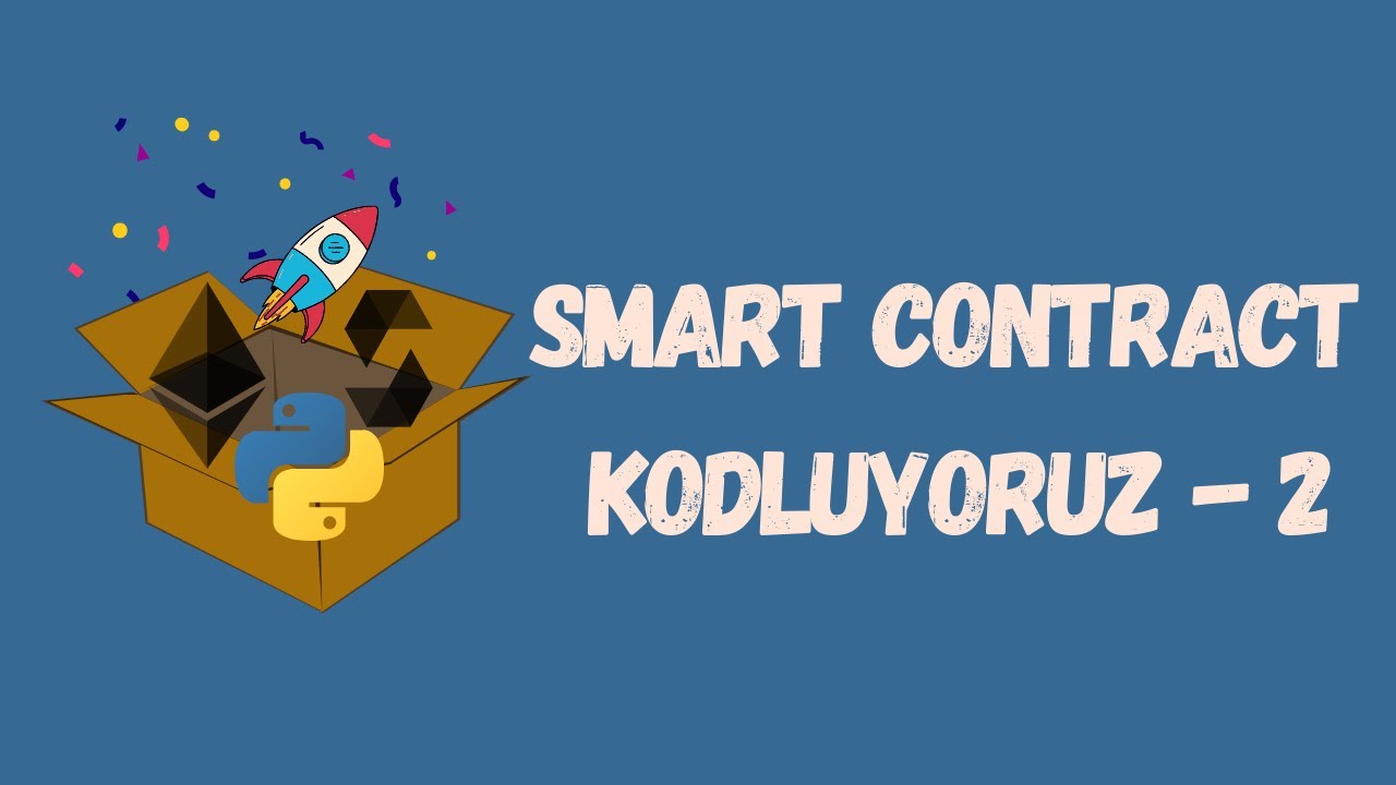 Python ile nasıl Smart Contract (Akıllı Kontrat) geliştirilir? - 2 ...