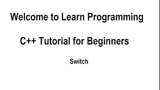 Learn Programming in C++ for Beginners Tutorial 24 - Switch Choosing Between Alternatives