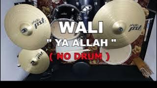 WALI  -  YA ALLAH (NO SOUND DRUM)