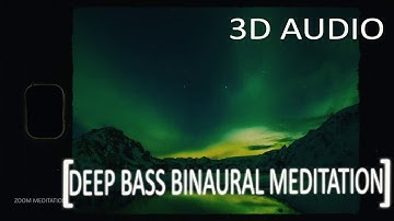 Deep Bass Meditative Ambient Drone Music + Borealis