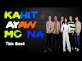 Kahit Ayaw Mo Na - This Band (LYRICS)