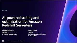 AWS re:Invent 2023 - AI-powered scaling and optimization for Amazon Redshift Serverless (ANT354)