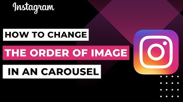 How to Change the Order of Images in an Instagram Carousel | 2023