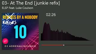 ELSP Feat.  Luke Coulson - At The End [ junkie refix]