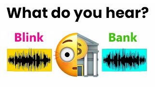 What do you hear? Blink or Bank?