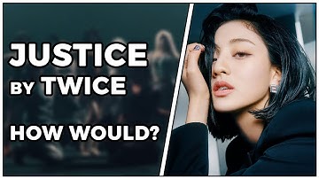 How would TWICE sing "JUSTICE" by DREAMCATCHER?