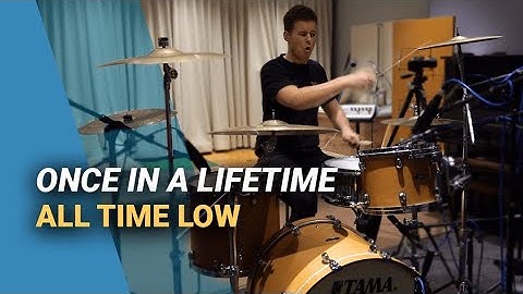 Once In A Lifetime - All Time Low (Drum Cover)