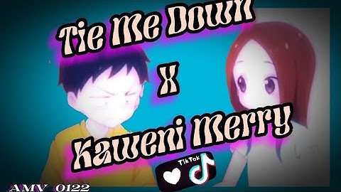 Tie Me Down X Kaweni Merry with preset