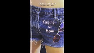 Plot summary, “Keeping the Moon” by Sarah Dessen in 4 Minutes - Book Review