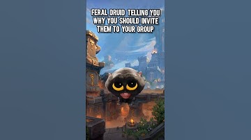 Feral druid telling you why you should invite them to your group #wow #worldofwarcraft #warcraft