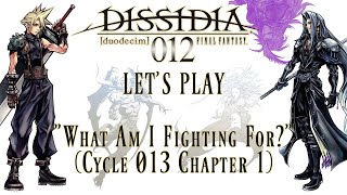 Let's Play Dissidia 012, Part 11 - What Am I Fighting For