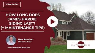 How Long Does James Hardie Siding Last? (+ Maintenance Tips) | Craftsman's Choice
