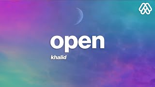 Khalid - Open (Lyrics) Ft. Majid Jordan