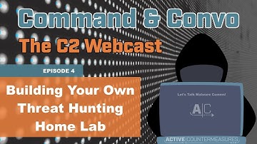 Command & Convo - Episode 4: Building Your Own Threat Hunting Home Lab