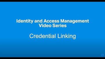 Advanced Authentication – Credential Linking