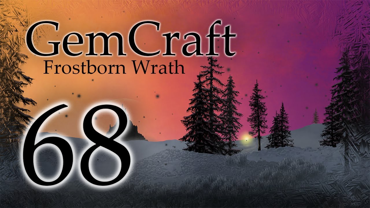 Mana Leech! Gemcraft Ep 68 Field Z5 Journey Mode Frostborn Wrath Let's Play