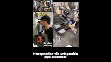 Printing machine+die cutting machine +paper cup machine nice video.