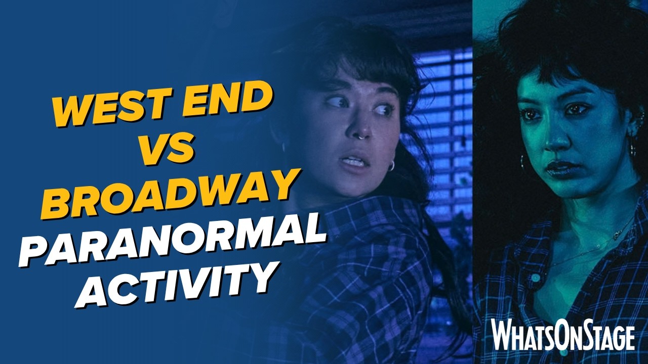 West End vs Broadway: Paranormal Activity | Ami Okumura Jones and Cher Álvarez