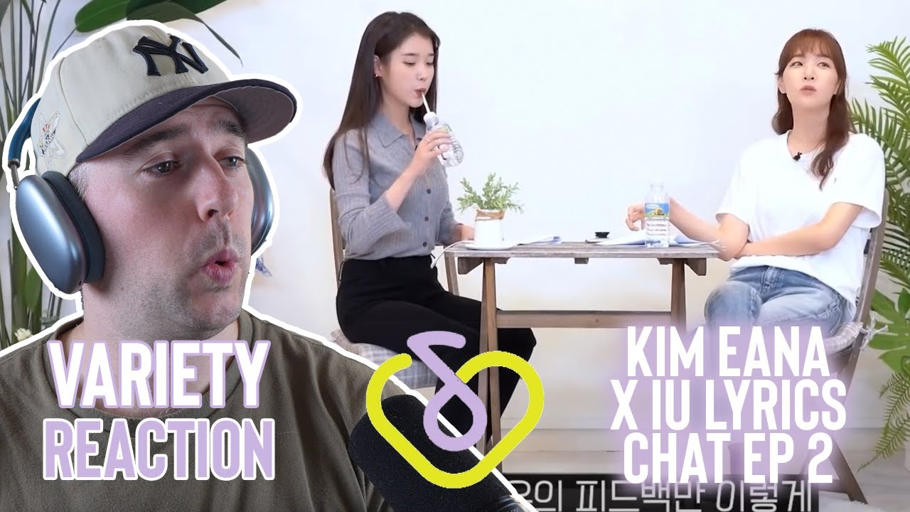 IU Reaction - Post Dive - Kim Eana x IU Lyrics Chat Ep. 2