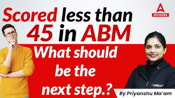 Scored Less than 45 in ABM | What Should be the Next Step.?
