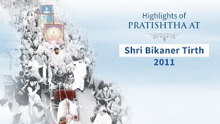 Pratishtha at Shri Bikaner Tirth | Highlights