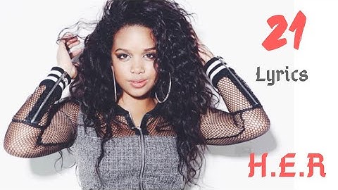 H.E.R - 21 Lyrics Video
