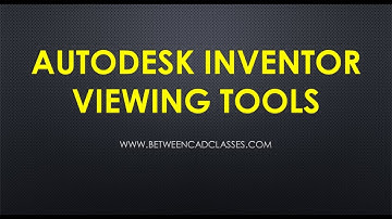 Autodesk Inventor Viewing Tools