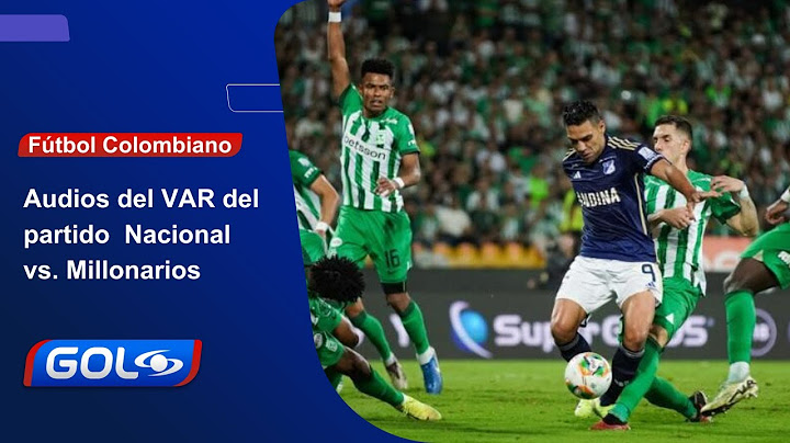 Revelaron los audios del VAR del partido Atlético Nacional vs. Millonarios