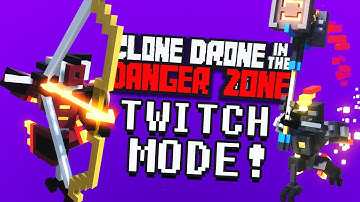 Twitch Mode! - Clone Drone in the Danger Zone Gameplay