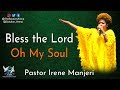 download Bless the Lord, Oh My Soul | Pastor Irene Manjeri - Universal Christian Ministries download Bless the Lord, Oh My Soul | Pastor Irene Manjeri - Universal Christian Ministries