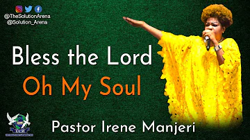 Bless the Lord, Oh My Soul | Pastor Irene Manjeri