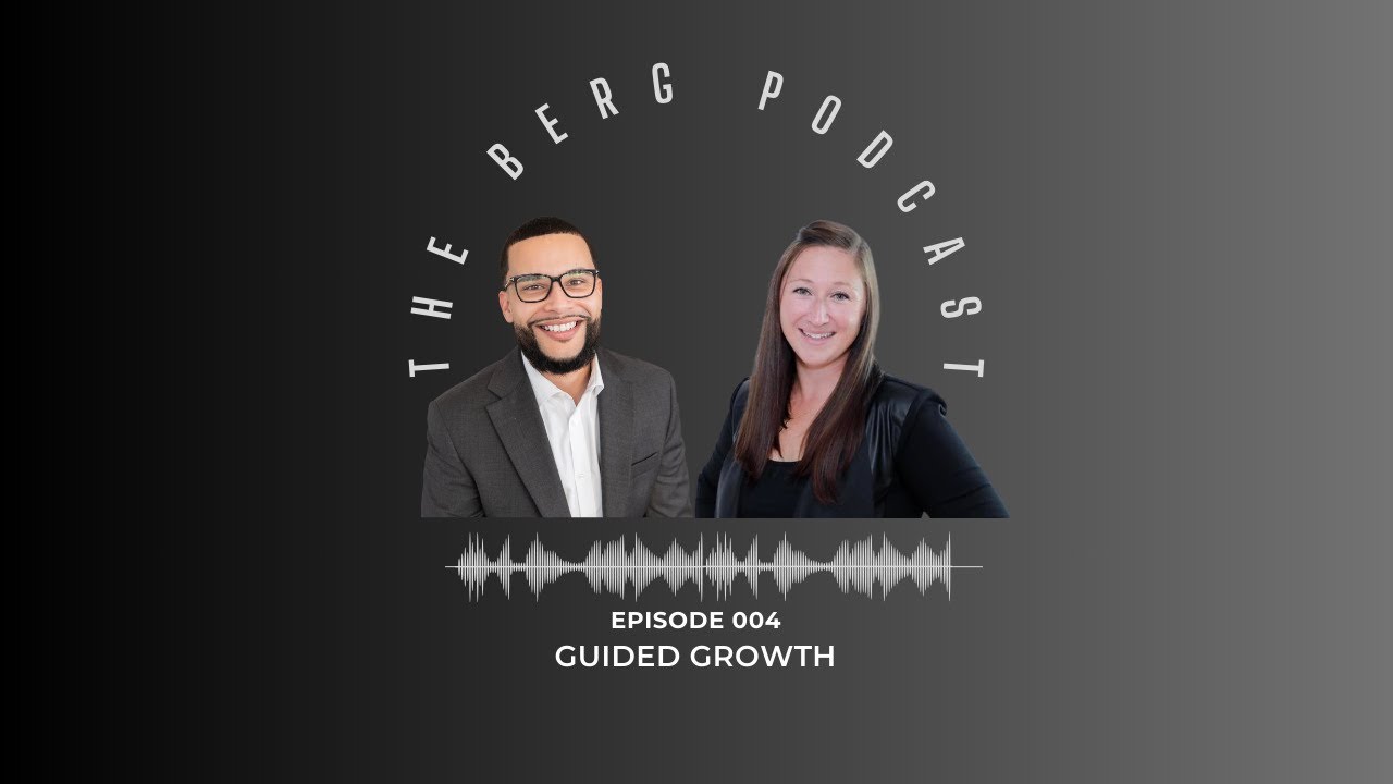 The BERG Podcast 004: Guided Growth