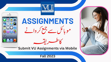 Mobile Phone Assignments | Submit your  assignment via Mobile Phone |Virtual University | Fall2023