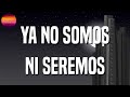 Christian Nodal - Ya No Somos Ni Seremos || Gera MX || Eden Muñoz || TINI (Letras\Lyrics)