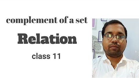 Complement of a set. Cartesian product of two sets and relation.