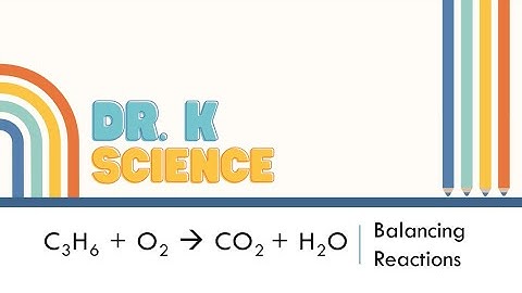 Balancing Reactions: C3H6 + O2 to CO2 + H2O