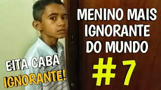 Menino mais ignorante do mundo #7