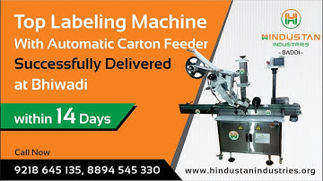Top side Sticker Labeling Machine (With Automatic carton feeder) Delivered at Bhiwadi, Rajasthan🔥