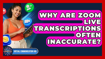 Why Are Zoom Live Transcriptions Often Inaccurate? - Virtual Communication Hub