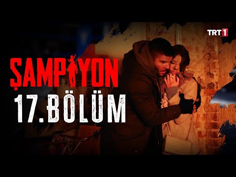 Şampiyon 17. Bölüm