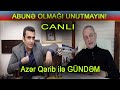 Azər Qərib ilə GÜNDƏM - CANLI YAYIM