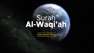 Murottal SURAH AL-WAQI'AH | Saleh Ahmad Takrim Juara 1 MTQ Internasional Arab Saudi 2022