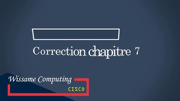 Correction ccna4 chapitre 7 v 6.0 (Français)
