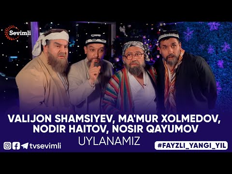 VALIJON SHAMSIYEV, MA'MUR XOLMEDOV, NODIR HAITOV, NOSIR QAYUMOV - UYLANAMIZ