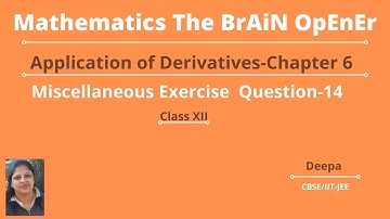 Miscellaneous exercise on chapter 6 class 12 question 14| Application of Derivatives misce. exec.|
