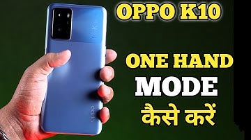 How To Enabale One Hand Mode in Oppo K10 | Oppo K10 One Hand Mode Setting |